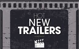 New trailers to watch now this week. Trailers