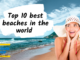 Top 10 best beaches in the world you should visit Top 10 best beaches in world You should visit