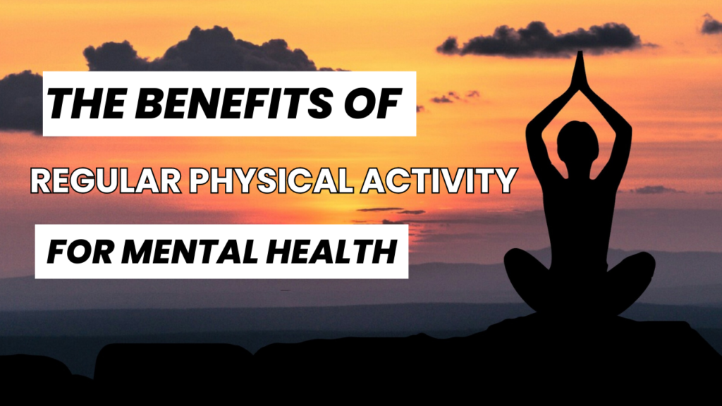 The Benefits of Regular Physical Activity for Mental Health – AwesomeScoop